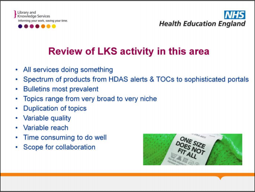 Review of KLS activity in this area: all services doing something, spectrum of products from HDAS alerts and TOCs to sophisticated portals, bulletins more prevalent, topics range from very broad to very niche, duplication of topics, variable quality, variable reach, time consuming to do well, scope for collaboration