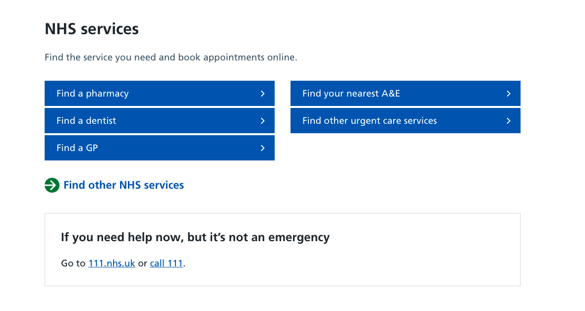 Title of section: NHS Services. Links: Find a pharmacy, Find a dentist, Find a GP, Find your nearest A&E, Find other urgent care services, Find other NHS services.