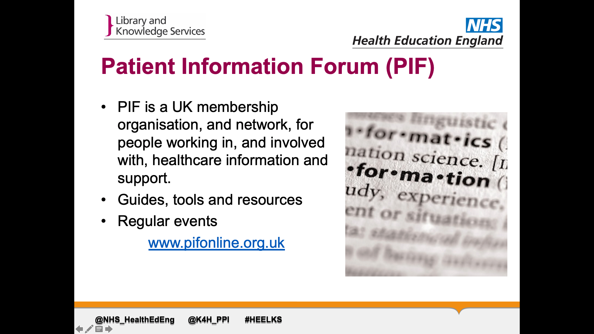 Title: Patient Information Forum (PIF). Text on page: 1. PIF is a UK membership organisation, and network, for people working in, and involved with, healthcare information and support. 2. Guides, tools and resources. 3. Regular events