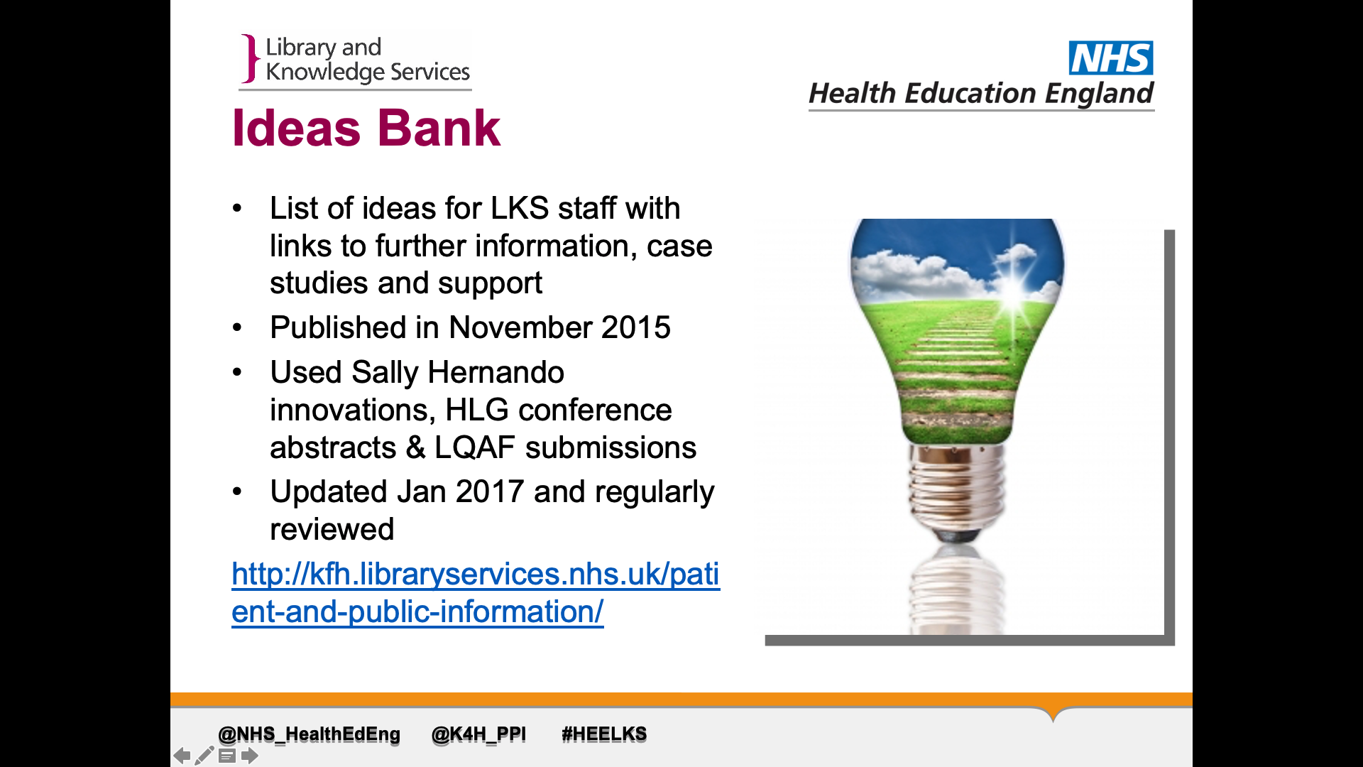 Title: Ideas bank. Text on page: 1. List of ideas for LKS staff with links to further information, case studies and support 2. Published in November 2015 3. Used Sally Hernando innovations, HLG conference abstracts & LQAF submissions 4. Updated Jan 2017 and regularly reviewed