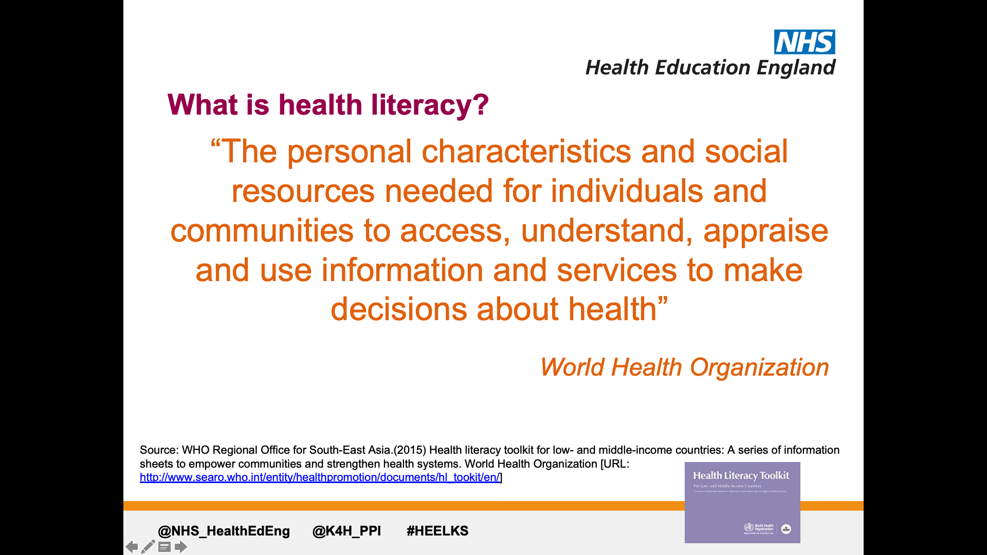 Title: What is health literacy? Text on page: Quote from World Health Organisation- 