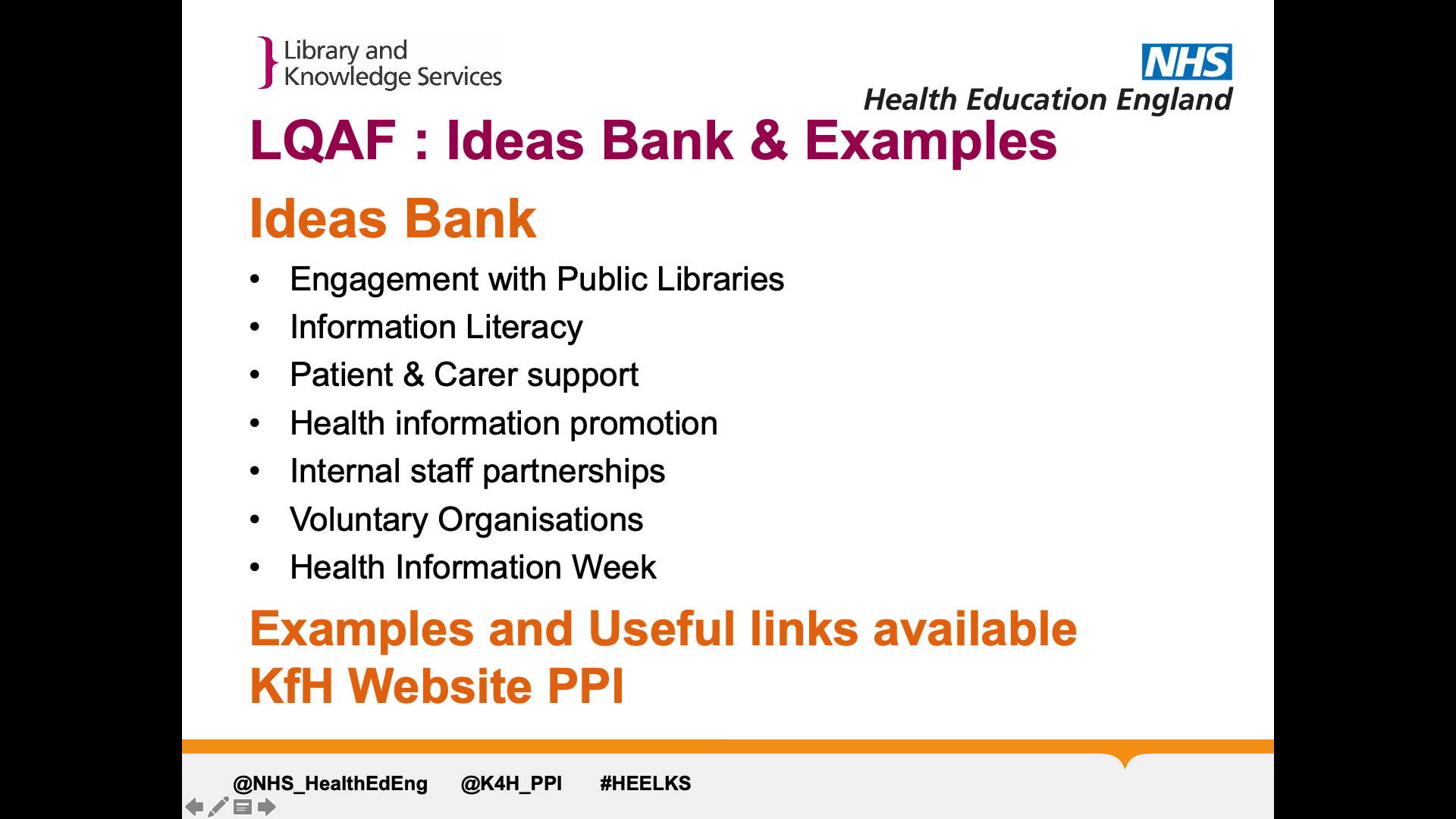 Title: LQAF : Ideas Bank & Examples. List under the header 'ideas bank': engagement with public libraries, information literacy, patient and carer support, health information promotion, internal staff partnerships, voluntary organisations, health information week. Further links can be found on the KfH website