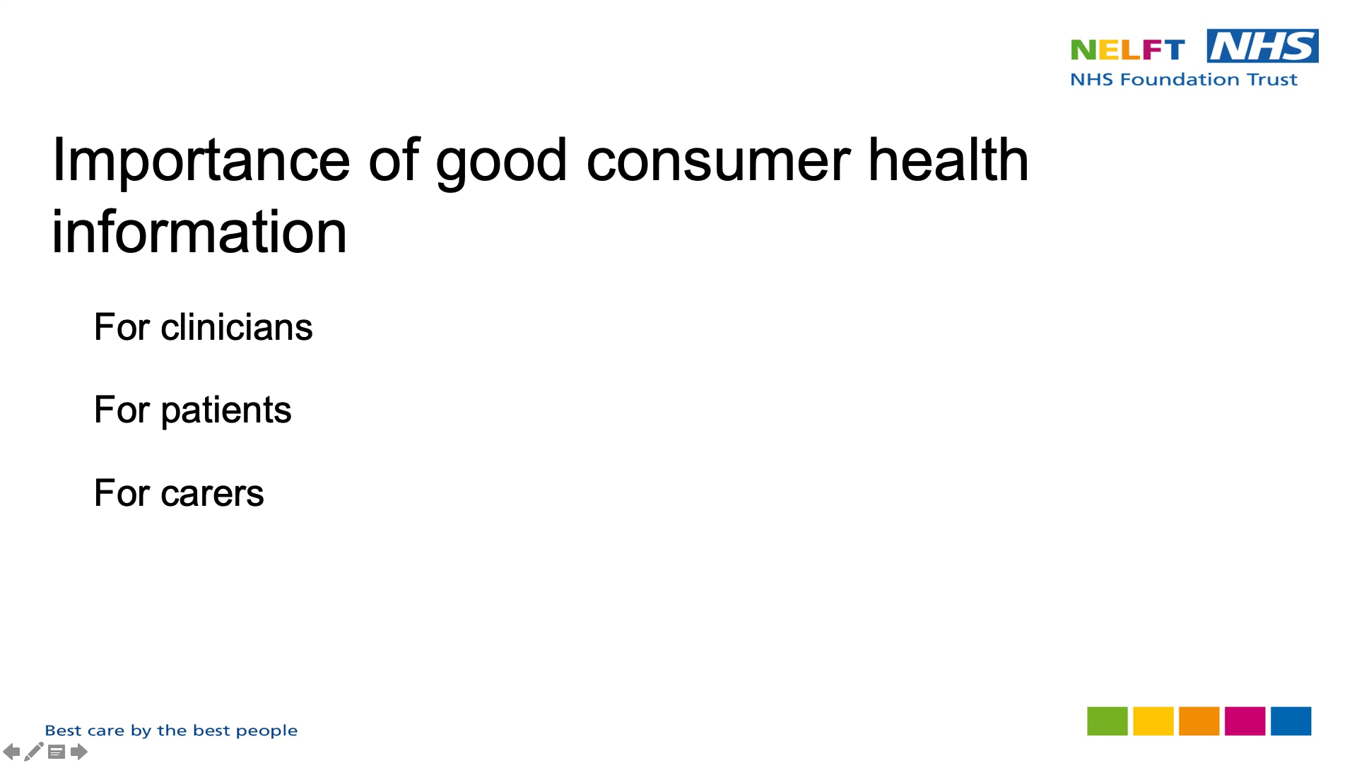 Title: Importance of good consumer health information. Text on page: For clinicians, for patients, for carers